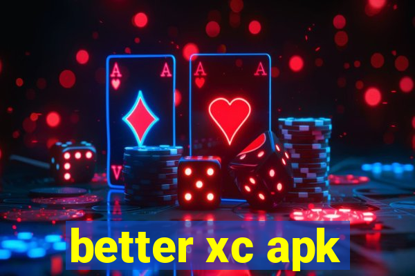 better xc apk